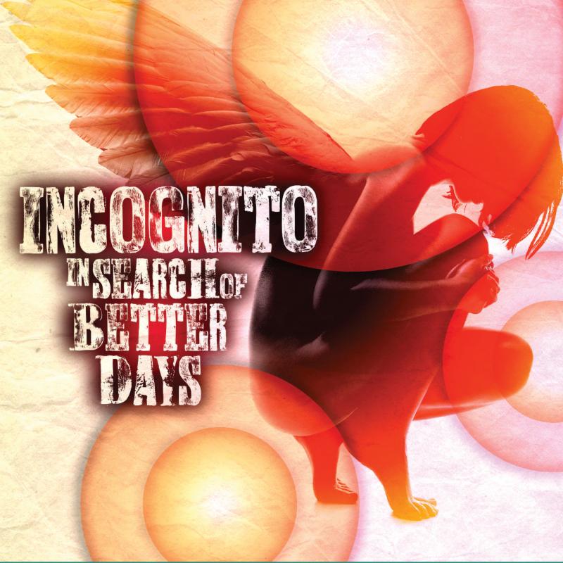 Incognito - In Search of Better Days