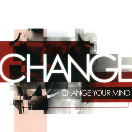 Change - Change Your Mind