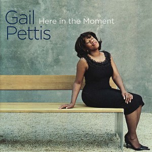 Gail Pettis - Here In The Moment