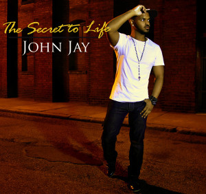 John Jay - The Secret To Life