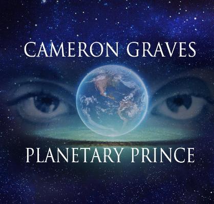 Cameron Graves - Planetary Prince - smaller